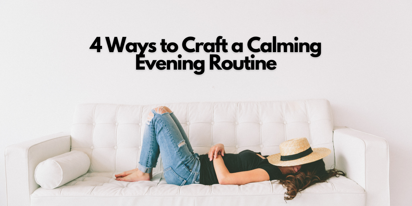 How to Design a Calming Evening Routine