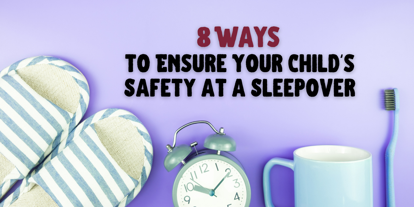 8 Ways to Ensure Your Child's Safety at a Sleepover