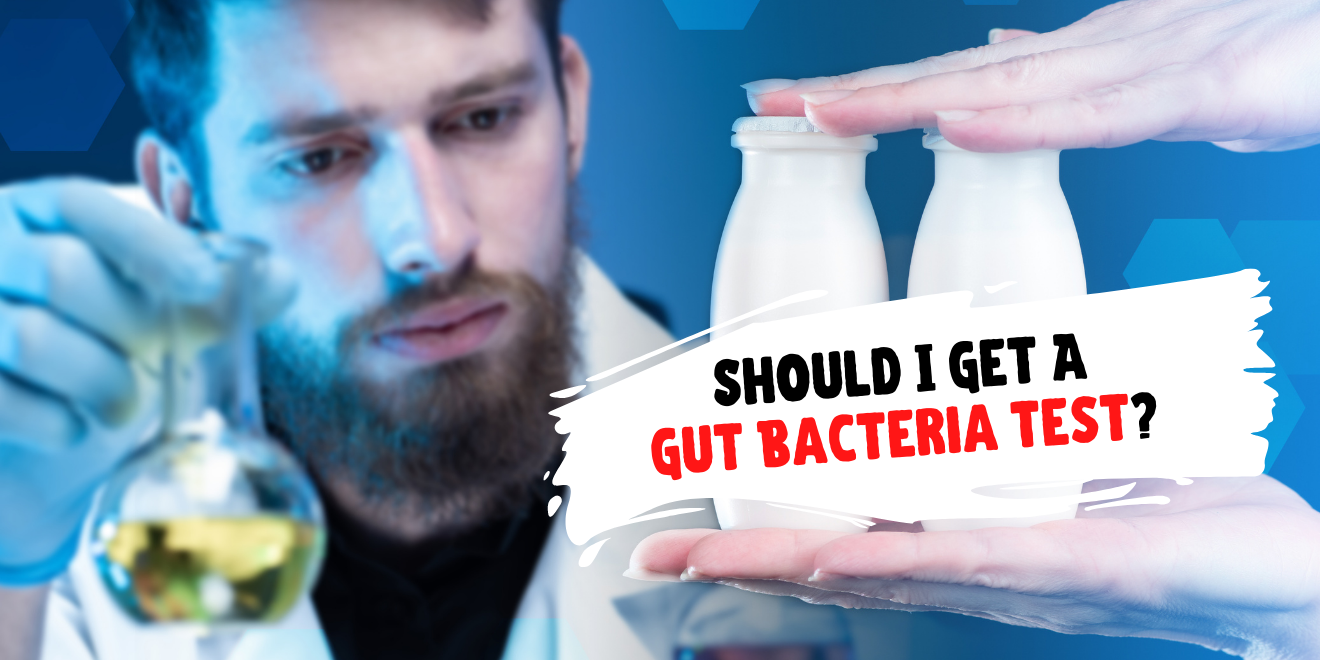 Should I Get A Gut Bacteria Test? (What's a gut bacteria test?)