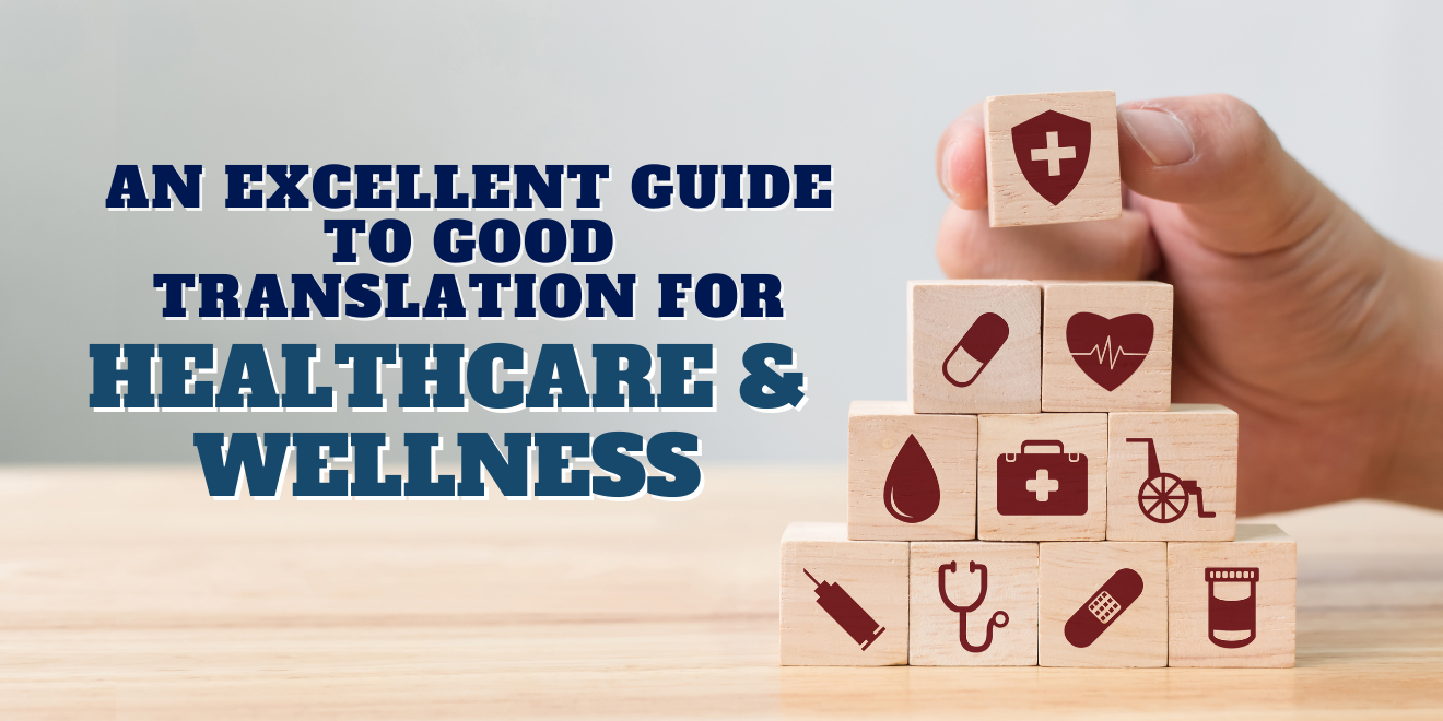 An Excellent Guide to Good Translation for Healthcare and Wellness