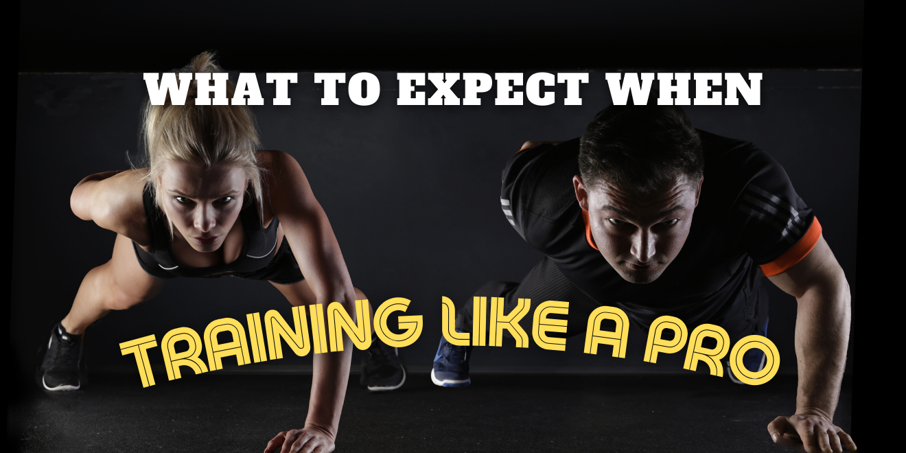 What to Expect When Training Like a Pro