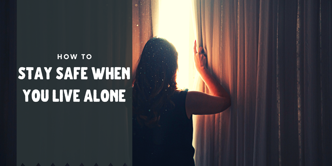 How to Stay Safe When You Live Alone
