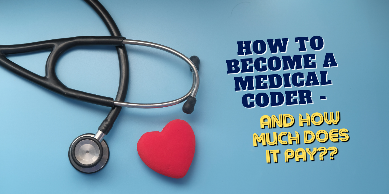 How to Become a Medical Coder - and How Much Does It Pay?